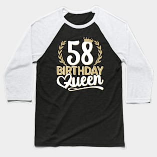 58th Birthday For Her | 58 Years Old, Birthday Queen 58 Baseball T-Shirt